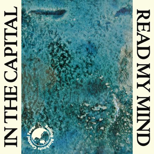 In the Capital / Read My Mind 7" Vinyl by Rolling Blackouts Coastal Fever